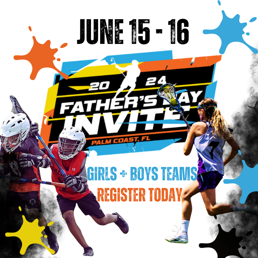 Fathers Day Invitational Florida United Lacrosse
